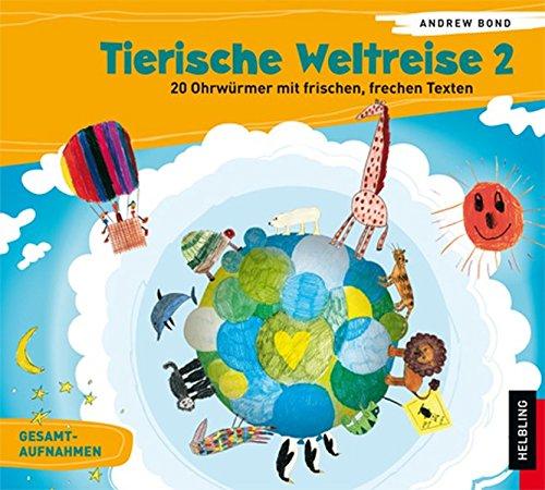 Tierische Weltreise, Lieder-CD 2. Lieder von fernen Ländern und wilden Tieren