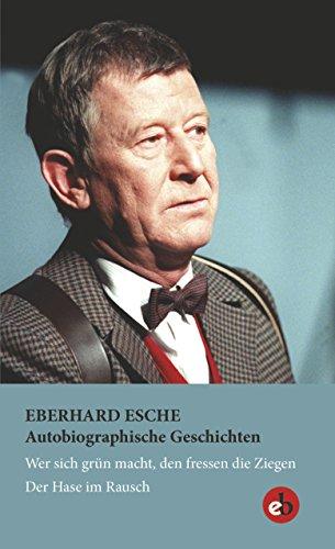 Autobiographische Geschichten: Wer sich grün macht, den fressen die Ziegen | Der Hase im Rausch