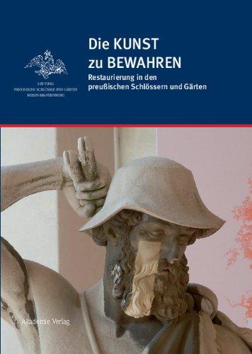 Jahrbuch der Stiftung Preussische Schlösser und Gärten Berlin-Brandenburg: Die KUNST zu BEWAHREN: Restaurierung in den preußischen Schlössern und Gärten: 8