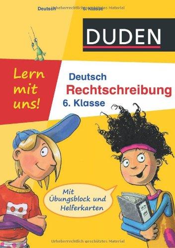 Duden - Lern mit uns! Deutsch Rechtschreibung 6. Klasse: Mit Übungsblock und Helferkarten