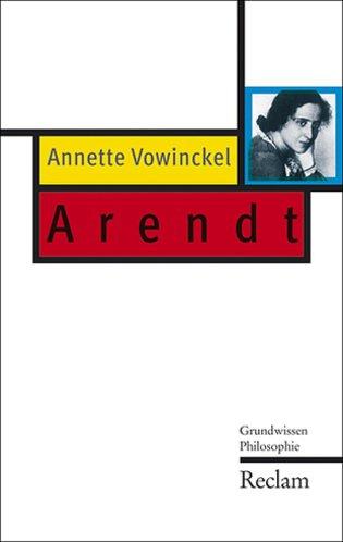 Hannah Arendt: Grundwissen Philosophie