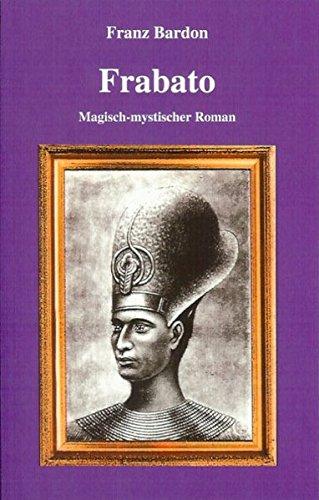 Frabato: Magisch-mystischer Roman