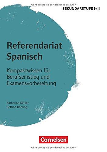 Fachreferendariat Sekundarstufe I und II / Referendariat Spanisch: Kompaktwissen für Berufseinstieg und Examensvorbereitung. Buch