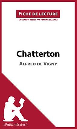 Chatterton de Alfred de Vigny (Fiche de lecture) : Analyse complète et résumé détaillé de l'oeuvre