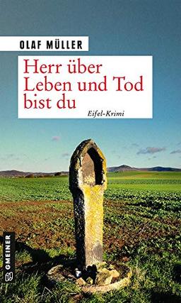 Herr über Leben und Tod bist du: Eifel-Krimi (Kriminalromane im GMEINER-Verlag)