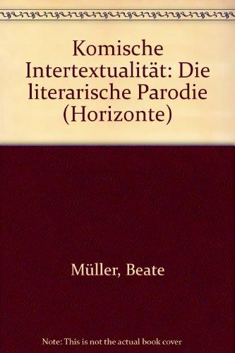 Komische Intertextualität: Die literarische Parodie