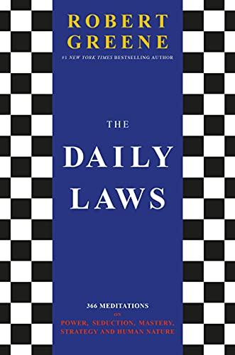 The Daily Laws: 366 Meditations on Power, Seduction, Mastery, Strategy and Human Nature