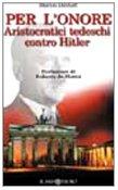 Per l'onore. Aristocratici tedeschi contro Hitler (Identità e cultura)