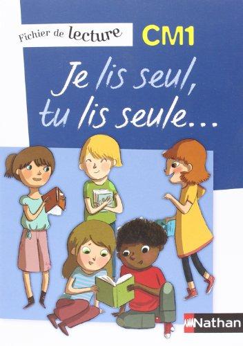 Je lis seul, tu lis seule... CM1 : fichier de lecture