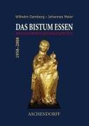 Das Bistum Essen 1958 - 2008: Eine illustrierte Geschichte der Region von den Anfängen des Christentums bis zur Gegenwart