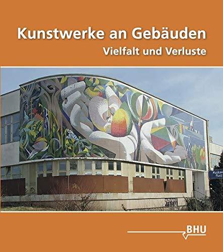 Kunstwerke an Gebäuden: Vielfalt und Verluste