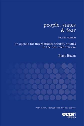 People, States & Fear: An Agenda for International Security Studies in the Post-Cold War Era (Ecpr Press Classics)