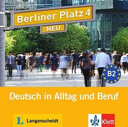 Berliner Platz 4 NEU: Deutsch in Alltag und Beruf. 2 Audio-CDs zum Lehrbuch (Berliner Platz NEU)