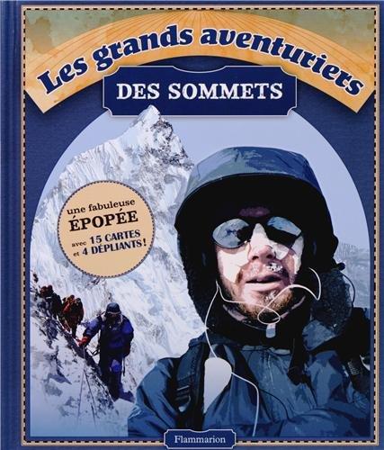 Les grands aventuriers des sommets : Eiger, K2, Everest, McKinley, Cervin