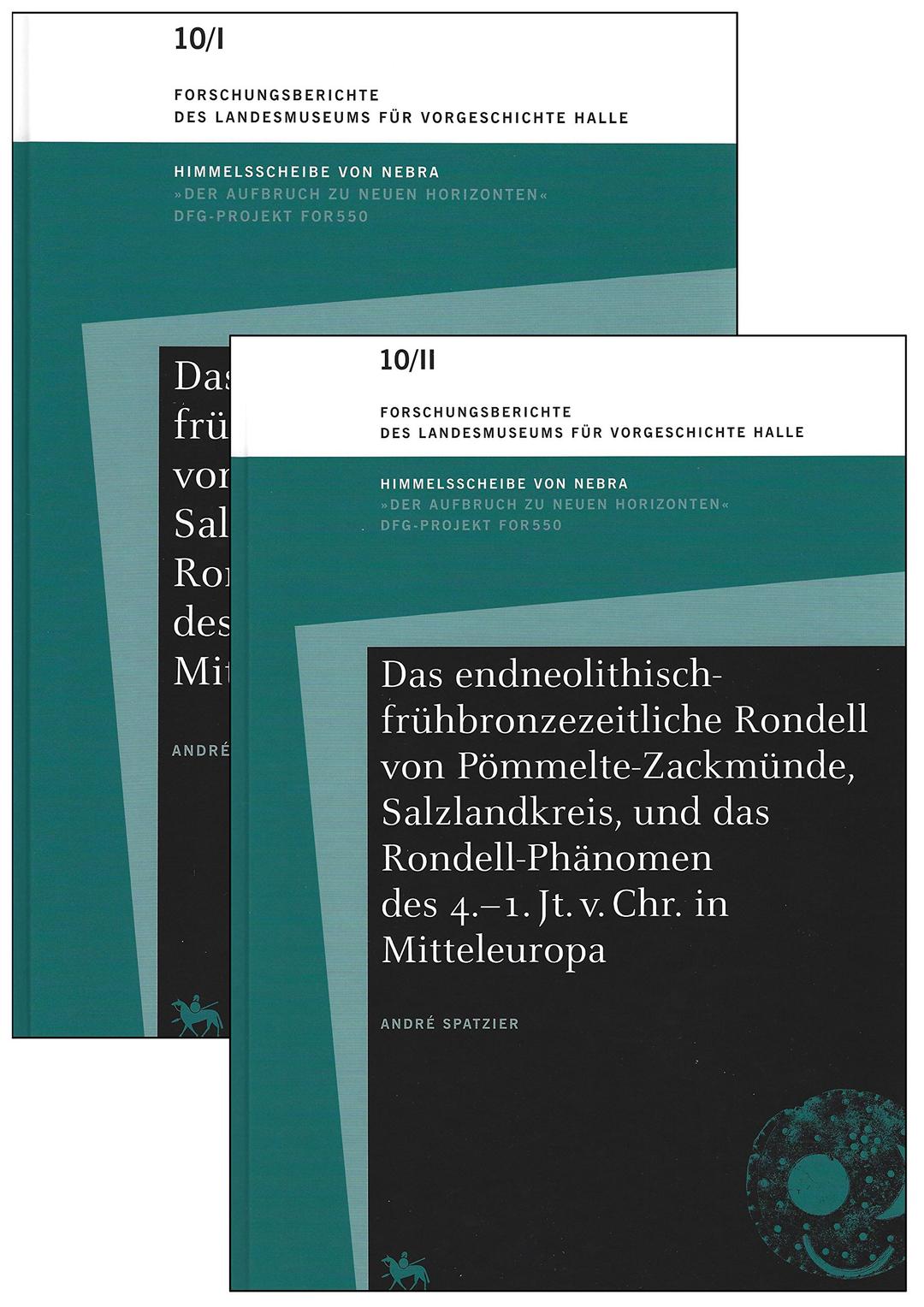 Das endneolithisch-frühbronzezeitliche Rondell von Pömmelte-Zackmünde, Salzlandkreis, und das Rondell-Phänomen des 4.–1.Jt. v. Chr. in Mitteleuropa ... des Landesmuseums für Vorgeschichte Halle)