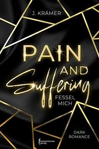 Pain and Suffering: Fessel mich