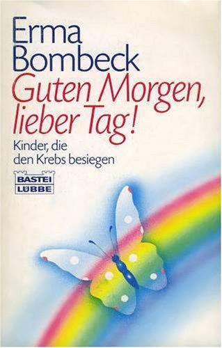 Guten Morgen, lieber Tag. Kinder, die den Krebs besiegen.