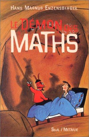 Le démon des maths : le livre de chevet de tous ceux qui ont peur des mathématiques