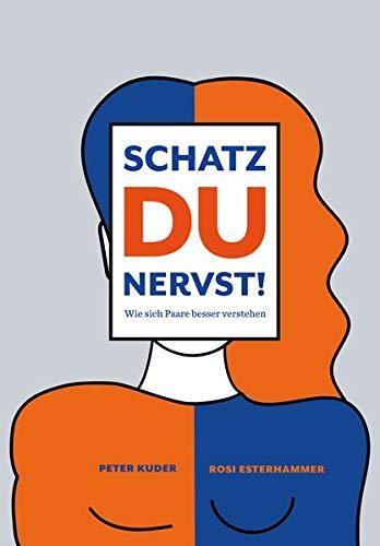 Schatz du nervst!: Wie sich Paare besser verstehen