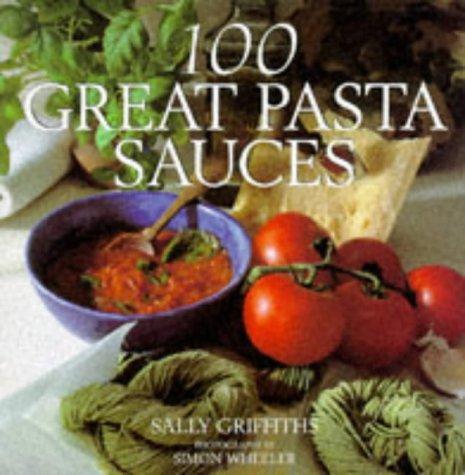 100 Great Pasta Sauces