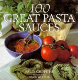 100 Great Pasta Sauces