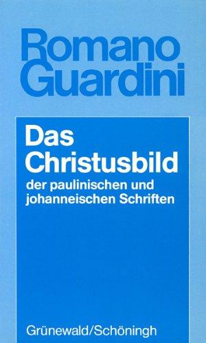 Werke / Das Christusbild der paulinischen und johanneischen Schriften