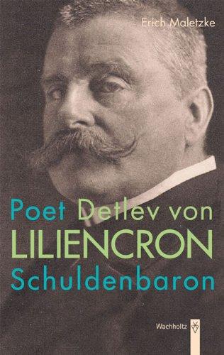 Detlev von Liliencron: Poet und Schuldenbaron