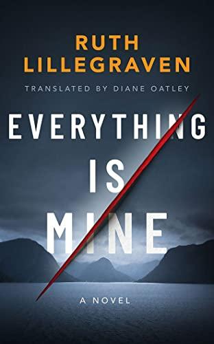 Everything Is Mine: A Novel (Clara, 1)