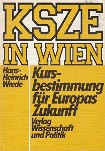 KSZE in Wien. Kursbestimmung für Europas Zukunft