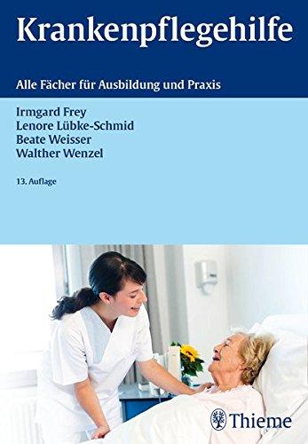 Krankenpflegehilfe: Alle Fächer für Ausbildung und Praxis