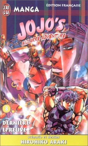 Jojo's bizarre adventure. Vol. 8. Dernière épreuve !