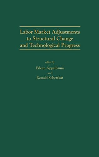 Labor Market Adjustments to Structural Change and Technological Progress (Ellis Horwood Library of Space Science)