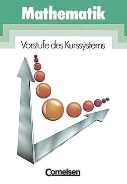 Mathematik Gymnasiale Oberstufe Niedersachsen: Vorstufe des Kurssystems