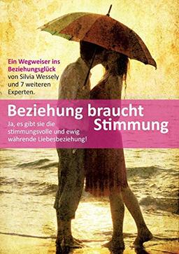 Beziehung braucht Stimmung: Ein Wegweiser ins Beziehungsglück