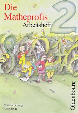 Die Matheprofis D 2. Arbeitsheft: Neubearbeitung für Baden-Württemberg, Berlin, Brandenburg, Bremen, Hamburg, Hessen, Mecklenburg-Vorpommern, ... Sachsen, Sachsen-Anhalt, Schleswig-Holstein