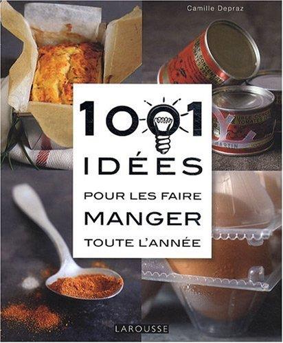 1.001 idées pour les faire manger toute l'année