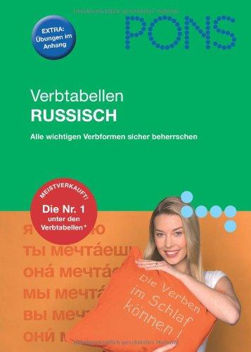 PONS Verbtabellen Russisch: Alle wichtigen Verbformen sicher beherrschen. Extra: Übungen im Anhang