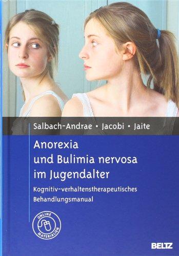 Anorexia und Bulimia nervosa im Jugendalter: Kognitiv-verhaltenstherapeutisches Behandlungsmanual. Mit Online-Materialien