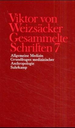 Gesammelte Schriften, 10 Bde., Ln, Bd.7, Allgemeine Medizin, Grundfragen medizinischer Anthropologie