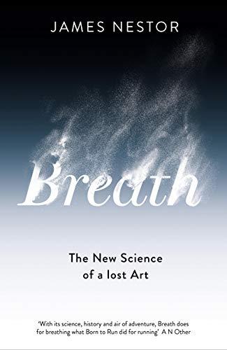 Breath: The New Science of a Lost Art