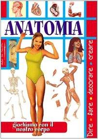 Anatomia. Giochiamo con il nostro corpo