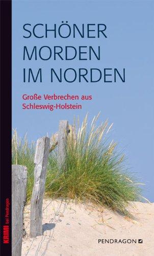 SCHÖNER MORDEN IM NORDEN: Große Verbrechen aus Schleswig-Holstein