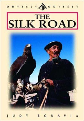 The Silk Road: From Xi'an to Kashgar (Odyssey The Silk Road)