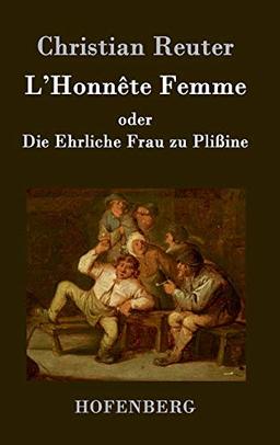 L'Honnête Femme oder Die Ehrliche Frau zu Plißine