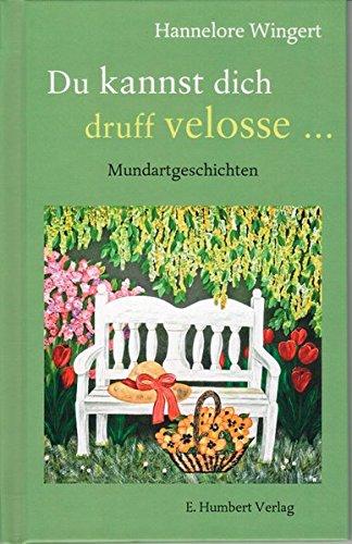 Du kannst dich druff velosse...: Mundartgeschichten