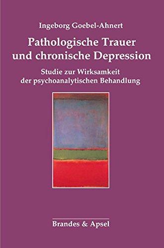 Pathologische Trauer und ­chronische Depression: Studie zur Wirksamkeit der ­psychoanalytischen Behandlung