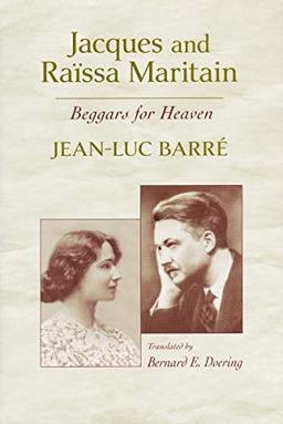 Jacques And Raissa Maritain: Beggars For Heaven