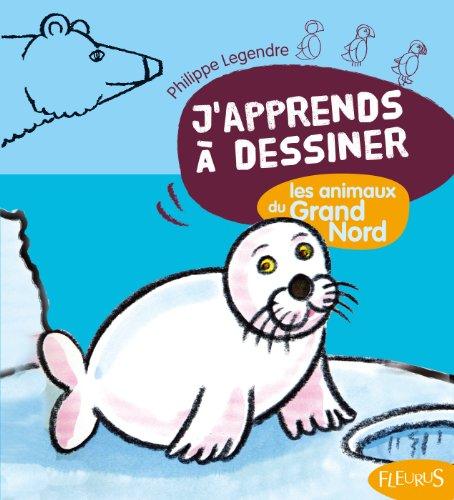 J'apprends à dessiner les animaux du Grand Nord