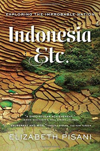 Indonesia Etc.: Exploring the Improbable Nation