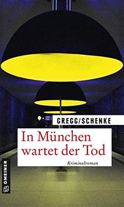 In München wartet der Tod: Kriminalroman (Kriminalromane im GMEINER-Verlag)